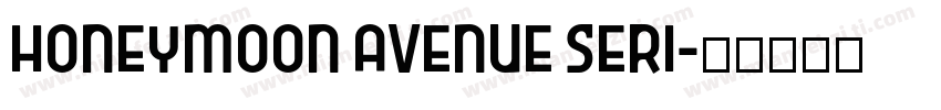 Honeymoon Avenue Seri字体转换